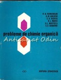 Probleme De Chimie Organica - R. B. Henderson, D. M. Goldish, E. R. Harris