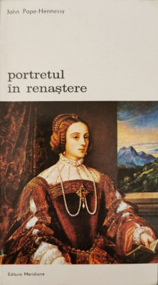 Portretul in Renastere - John Pope-Hennessy foto