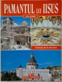 Pamantul lui Iisus: Pelerinaj in Tara Sfanta - Carte Crestinism Religioasa