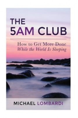The 5 Am Club: How to Get More Done While the World Is Sleeping foto