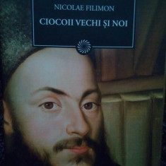 Nicolae Filimon - Ciocoii vechi si noi (2009)