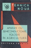 APARATE CU SEMICONDUCTOARE FOLOSITE IN AGRICULTURA-A.F. CIUDNOVSKI, B.M. SLIMOVICI-249610