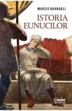Istoria eunucilor - Marzio Barbagli