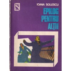 Ioana Solescu - Epilog pentru altii