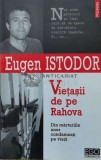 Vietasii de pe Rahova. Din marturiile unor condamnati pe viata - 2005 - Eugen Istodor ($Q98)