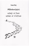 Marturisiri. Urme-n duh, urme-n vazduh - Ioan Daj