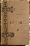 DISCIPOLUL,P.BOURGET/TRADUCERE de MARIUS/COLECTIA ROMANELOR CELEBRE,,SAMITCA&quot;...
