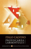 Provocarea labirintului. Eseuri - Italo Calvino