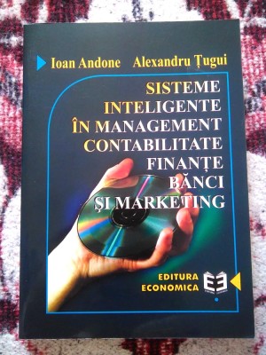 SISTEME INTELIGENTE &amp;Icirc;N MANAGEMENT CONTABILITATE FINANȚE BĂNCI ȘI MARKETING 1999 foto