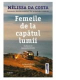 Femeile de la capatul lumii - Ruxandra Chirita, Melissa Da Costa