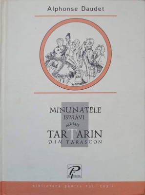 MINUNATELE ISPRAVI ALE LUI TARTARIN DIN TARASCON-ALPHONSE DAUDET-237189 foto