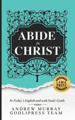 Andrew Murray Abide in Christ: In Today&amp;#039;s English and with Study Guide (LARGE PRINT) foto