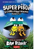 Super Pisoi #2. Super Pisoi si Clubul de Benzi Desenate: Perspective - Dav Pilkey, Iulia Tudorie