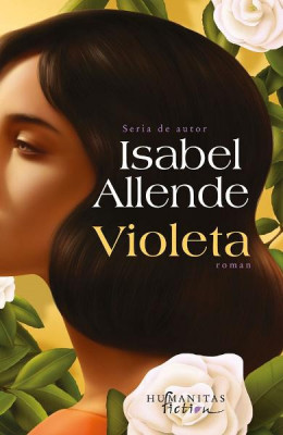 Violeta, Isabel Allende - Editura Humanitas Fiction foto