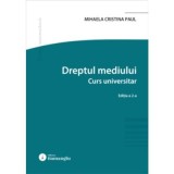 Dreptul mediului. Curs universitar. Editia a 2-a - Mihaela Cristina Paul