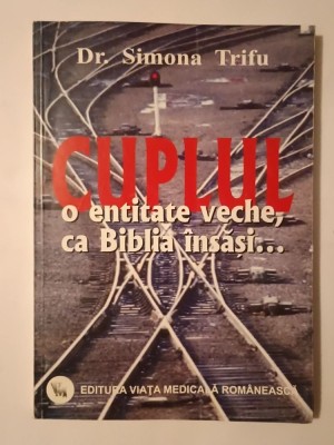 Dr. Simona Trifu - Cuplul: o entitate veche, ca Biblia &amp;icirc;nsăși... foto