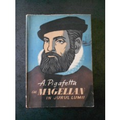 A. PIGAFETTA - CU MAGELLAN IN JURUL LUMII