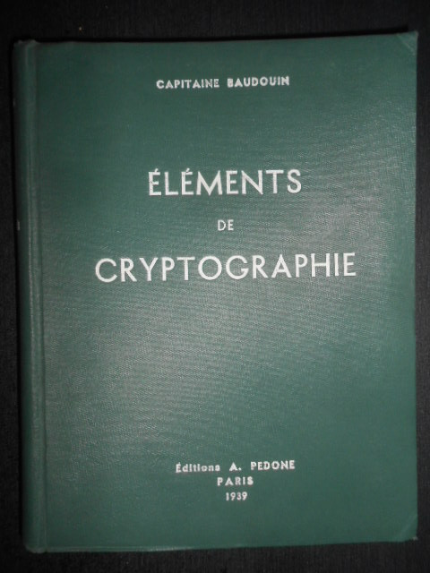 Capitaine Baudouin - Elements de Cryptographie (1939)