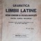 Gramatica limbii latine cu notiuni elementare de stilistica si versificatie