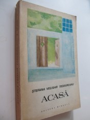 Acasa - Stefana Velisar Teodoreanu (sotia scriitorulu Ionel Teodoreanu)