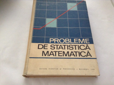 PROBLEME DE STATISTICA MATEMATICA - G Ciucu, V. Craiu,RF7/2 foto