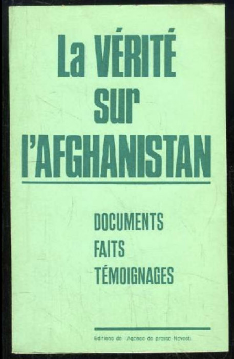 La verite sur l&#039;Afghanistan / Documents faits temoignages