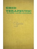 Pius Br&icirc;nzeu - Ghid terapeutic &icirc;n bolile cardio-vasculare (editia 1975)