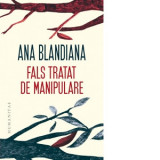 Fals tratat de manipulare (editia a III-a) - Ana Blandiana