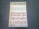 STUDII DE TIPOLOGIE A CULTURII - I. LOTMAN