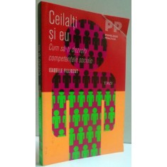 CEILALTI SI EU , CUM SA-TI DEZVOLTI COMPETENTELE SOCIALE de ISABELLE FILLIOZAT, 2011