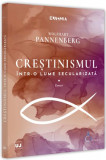 Creștinismul &icirc;ntr-o lume secularizată - Paperback brosat - Wolfhart Pannenberg - Universul Juridic