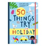 50 Things To Try On Holiday