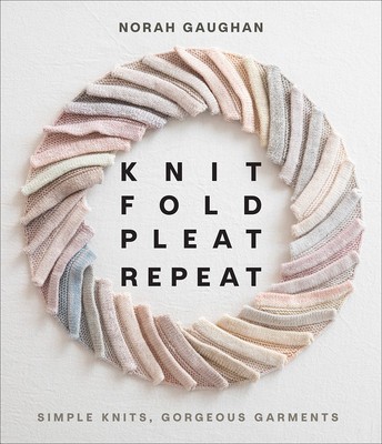 Knit Fold Pleat Repeat: Simple Knits, Gorgeous Garments foto