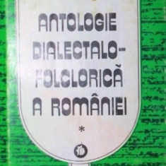 ANTOLOGIE DIALECTALO-FOLCLORICA A ROMANIEI (DOUA VOLUME)