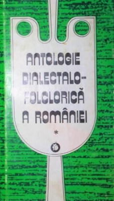 ANTOLOGIE DIALECTALO-FOLCLORICA A ROMANIEI (DOUA VOLUME) foto