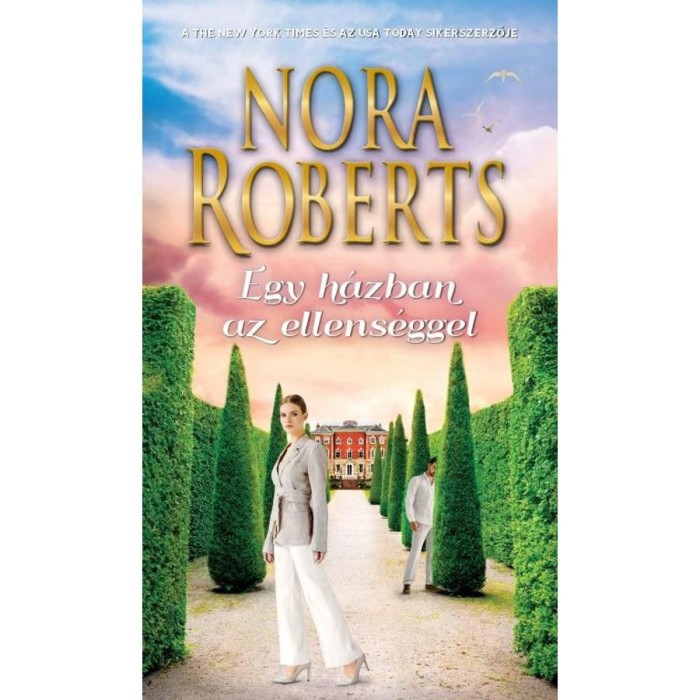 Egy h&aacute;zban az ellens&eacute;ggel - Nora Roberts