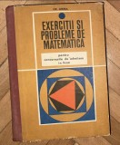 Grigore Gheba - Exercitii si probleme de matematica pentru concursurile de admitere in licee 1971 400p stare impecabila
