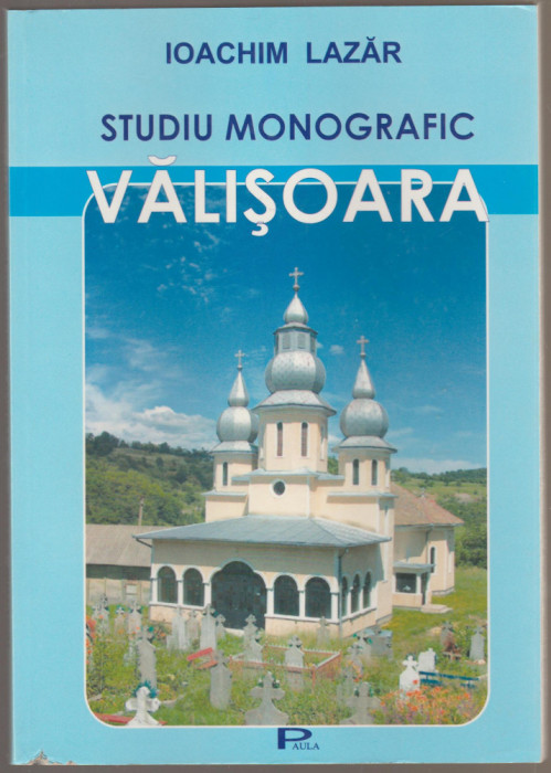 Ioachim Lazar - Valisoara Studiu monografic