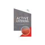 Active Listening: Improve Your Ability to Listen and Lead, Second Edition