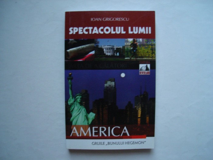 Spectacolul lumii. America - Ioan Grigorescu