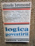 Logica Povestirii - Claude Bremond - Editura Univers, 1981
