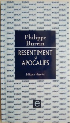 Resentiment si apocalips &amp;ndash; Philippe Burrin foto