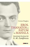 Eros, Thanatos si Fatum in mahala. Incursiune in proza lui G.M. Zamfirescu - Cristian Hoaghea