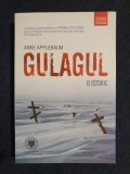 Gulagul. O istorie &ndash; Anne Applebaum, Humanitas
