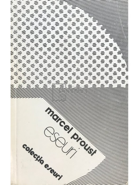 Marcel Proust - Eseuri (Editia: 1981)