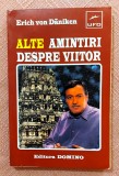 Alte amintiri despre viitor. Editura Domino, 1998 - Erich von Daniken