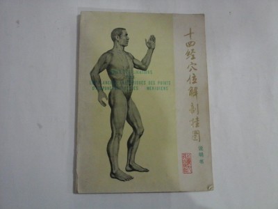 CAHIER D&amp;#039;EXPLICATIONS POUR LES PLANCHES ANATOMIQUES DES POINTS D&amp;#039;ACUPUNCTURE ET DES 14 MERIDIENS - imprime in Chine - unele pagini s foto