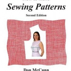 How to Make Sewing Patterns, Second Edition