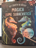 Magica lume subacvatica. Set creativ de razuit