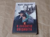 MARC DUGAIN - O EXECUTIE OBISNUITA